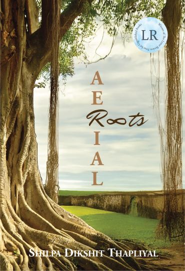 Aerial Roots: Loops Of Infinity And Other Poems